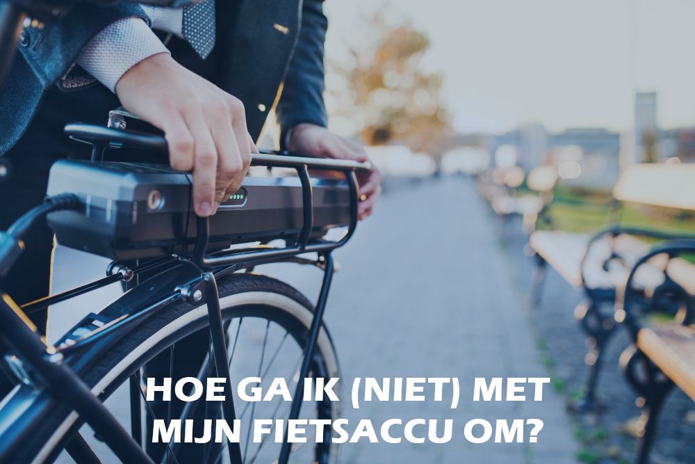 Hoe ga ik (niet) met mijn fietsaccu om? Hoe ga ik (niet) met mijn fietsaccu om?